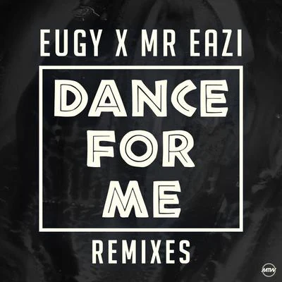 Dance For Me (Remixes) 专辑 Eugy