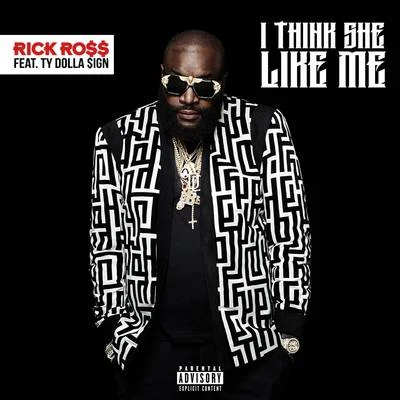 I Think She Like Me 專輯 Rick Ross