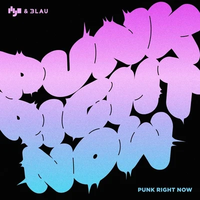 Punk Right Now 專輯 3LAU