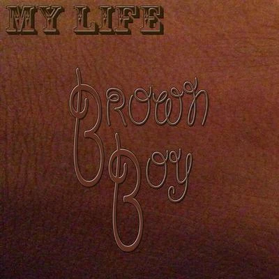 My Life 專輯 Brown Boy/MC Magic