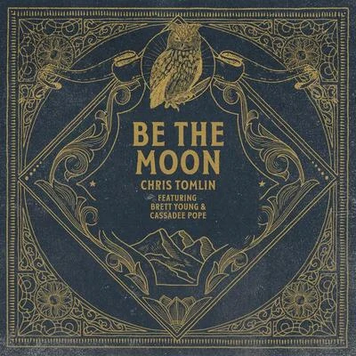 Be The Moon 专辑 Nicole Serrano/Chris Tomlin