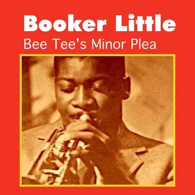 Bee Tee&#x27;s Minor Plea 专辑 Art Davis/Booker Little/Ray Draper/George Coleman/Max Roach