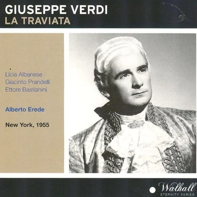 Orchestra and Chorus of the Metropolitan Opera House Giuseppe Verdi: La Traviata (New York 1955)