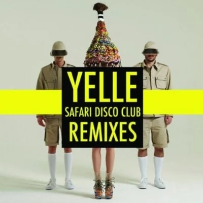 Safari Disco Club Remixes 專輯 Yelle