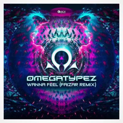 Wanna Feel (Faizar Remix) 專輯 Omegatypez