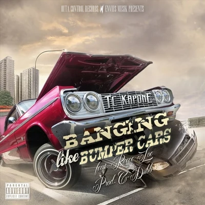 TC Kapone Banging Like Bumper Cars (feat. Reece Loc)