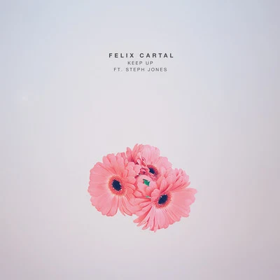 Keep Up (Extended Mix) 專輯 Felix Cartal/Sebastien Grainger