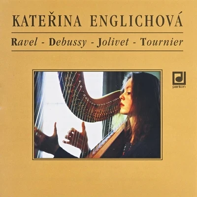 Harp Recital - Ravel, Debussy, Jolivet, Tournier 专辑 Kateřina Englichová