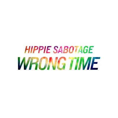 Wrong Time 专辑 Hippie Sabotage