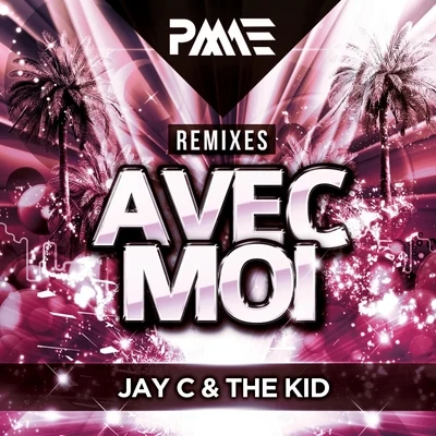 Avec Moi (Remixes) 專輯 Jay C