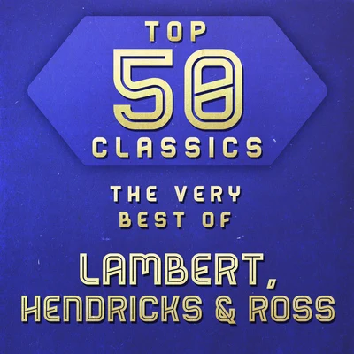 Top 50 Classics - The Very Best of Lambert, Hendricks & Ross 专辑 Hendricks