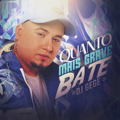 Quanto Mais Grave Bate 专辑 DJ Gege/MC Luuh