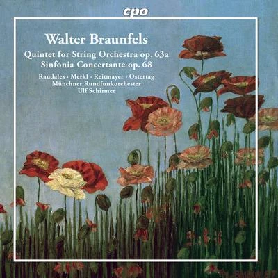 Braunfels: String Quintet, Op. 63 & Sinfonia concertante, Op. 68 專輯 Laurent Campellone/Münchner Rundfunkorchester/Jodie Devos