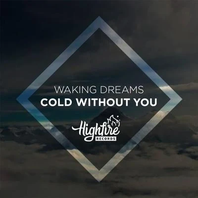 Cold Without You 專輯 Waking Dreams/Fiora/Seven Lions