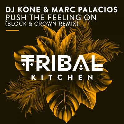 Push the Feeling On (Block & Crown Remix) 專輯 Dj Kone