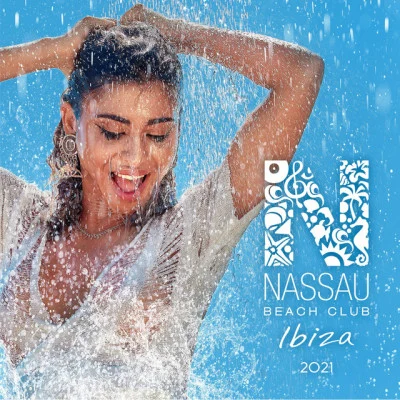 Nassau Beach Club Ibiza 2021 (DJ Mix) 專輯 Alex Kentucky/Steven Stone/Pad Beryll/Marcus Gauntlett/Hoody