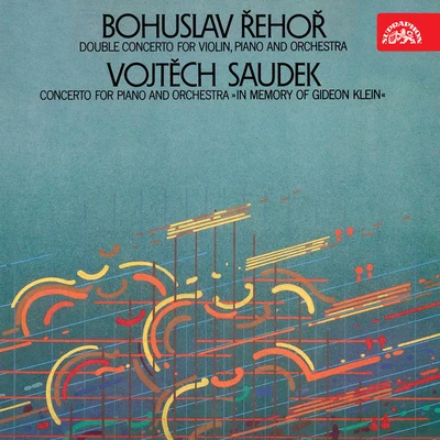 Saudek: Concerto for Piano and Orchestra "In Memory of Gideon Klein"Řehoř: Double Concerto for Violin, Piano and Orchestra 专辑 Sbor Armádního uměleckého souboru Víta Nejedlého/Pavel Vondruška/Armádní umělecký soubor Víta Nejedlého/Radomil Eliška/Milivoj Uzelac