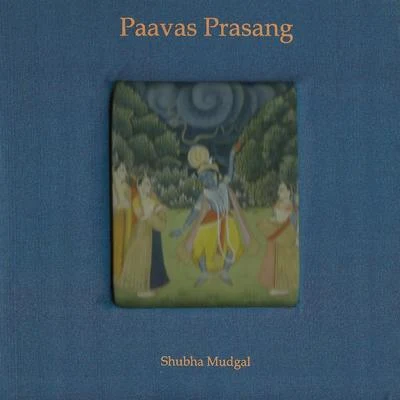 Paavas Prasang 专辑 Shubha Mudgal