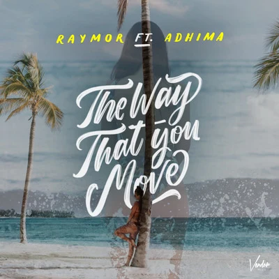 The Way That You Move 專輯 Raymor