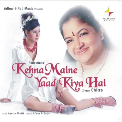 Kehna Maine Yaad Kiya Hai 專輯 K. S. Chitra/Janiva Roy/Deepak Soni