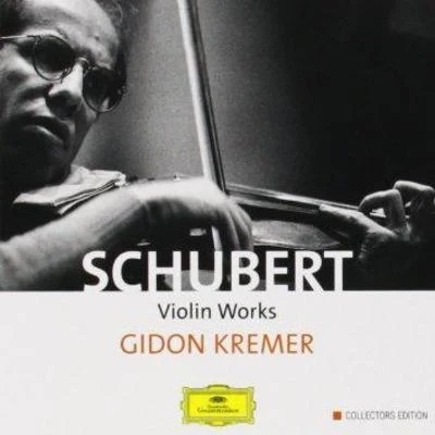 Schubert - Works for Violin and Piano 专辑 Gidon Kremer