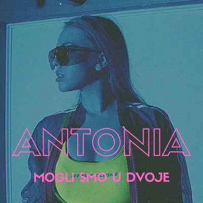 Mogli smo u dvoje 专辑 Antonia