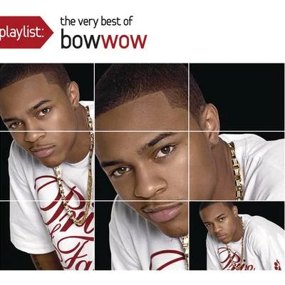 Playlist: The Very Best Of Bow Wow 專輯 Bow Wow