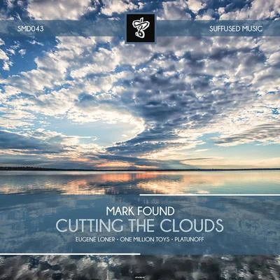 Mark Found Cutting the Clouds