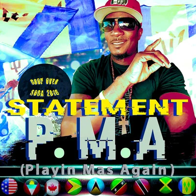 Statement P.M.A. (Playin Mas Again)