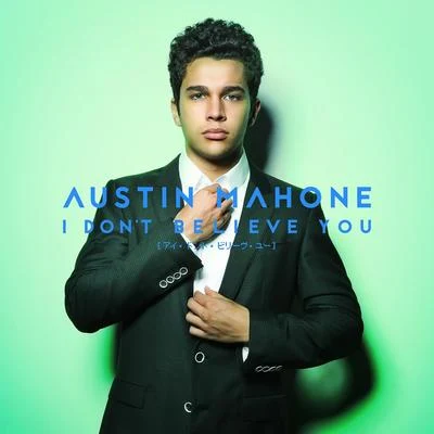 I Dont Believe You 專輯 Austin Mahone