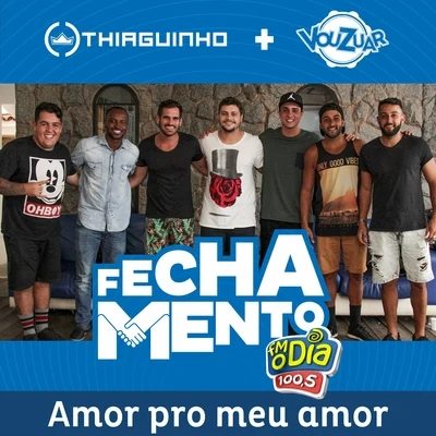 Amor pro Meu Amor (Fechamento) 专辑 Vou Zuar/Di Propósito/Grupo Menos É Mais