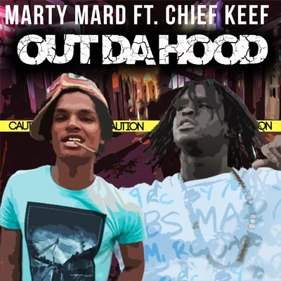 Out Da Hood (feat. Chief Keef) 专辑 Marty Mard