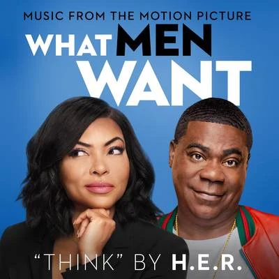 H.E.R. Think (From the Motion Picture "What Men Want")