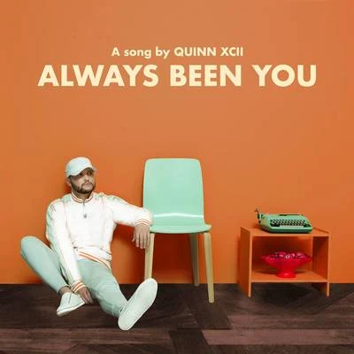 Always Been You 专辑 Quinn XCII/K.Flay/Louis The Child/Drew Love/COIN