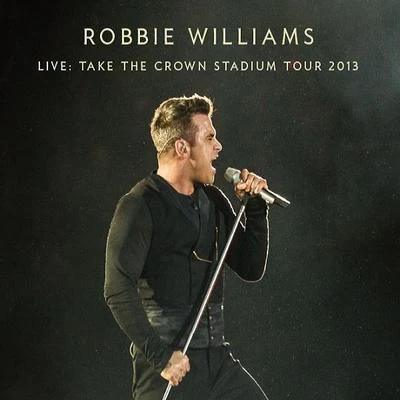 Live: Take The Crown Stadium Tour 專輯 Robbie Williams/Maxi Jazz