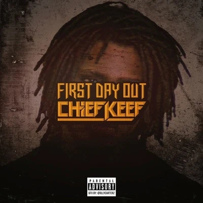 Chief Keef First Day Out