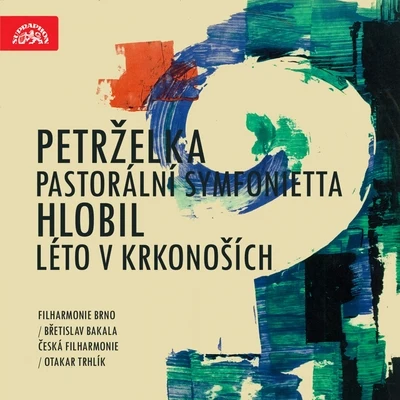 Petrželka: Sinfonietta Pastoralis - Hlobil: Summer In Krkonoše, Op. 33 專輯 Sona Cervena/Břetislav Bakala/Leoš Janácek/Chamber Chorus - Female/Josef Válka