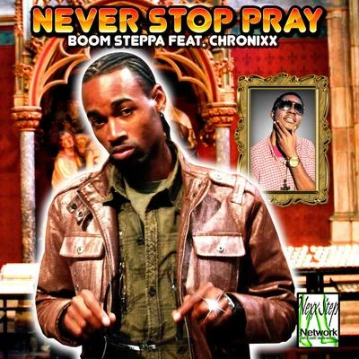 Never Stop Pray (feat. Chronixx) - Single 專輯 Boom Steppa/Delly Ranx/Chronixx