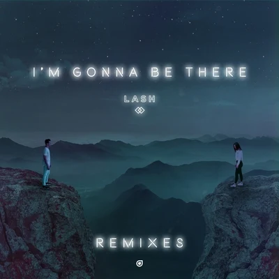 I&#x27;m Gonna Be There (Remixes) 专辑 Lash