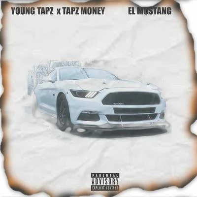 El Mustang (feat. Tapz Money) 专辑 Lucky3rd/Young Tapz