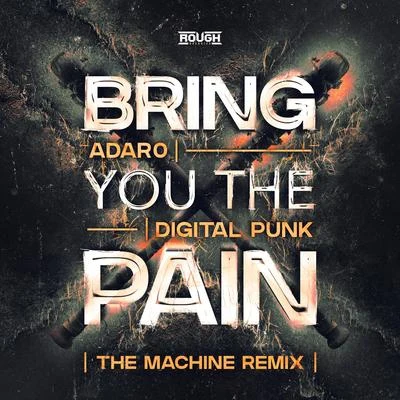 The Machine Bring You The Pain (The Machine Remix)