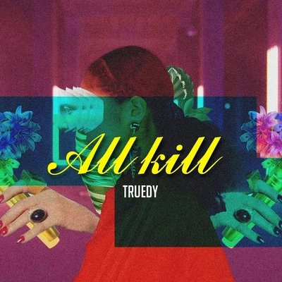 ArilTruedy ALL KILL