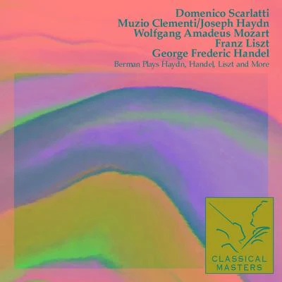 Berman Plays Haydn, Handel, Liszt and More 專輯 Domenico Scarlatti/Jean-Francois Monnard/Wolfgang Amadeus Mozart/Virginia Black/Jane Chapman