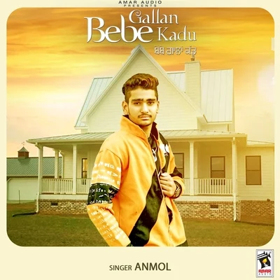 Bebe Gallan Kadu 專輯 Anmol