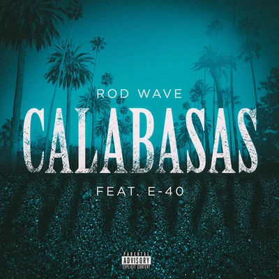 Calabasas (feat. E-40) 專輯 Rod Wave