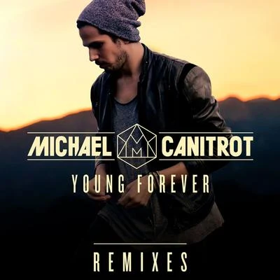 Young Forever (Remixes) 专辑 Michael Canitrot