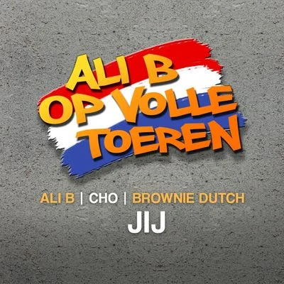 Jij (feat. Cho & Brownie Dutch) 專輯 Jim van der Zee/Ali B