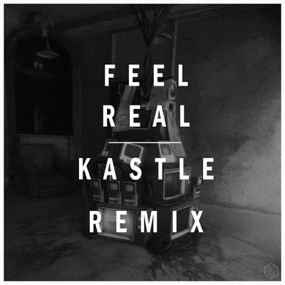 Feel Real (Kastle Remix) 專輯 Karma Fields