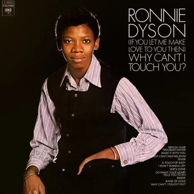 Ronnie Dyson (If You Let Me Make Love To You Then) Why Cant I Touch You? (Expanded Edition)