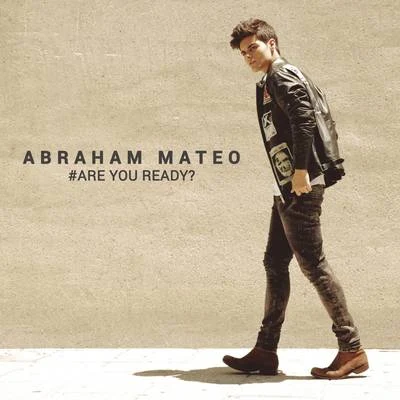 Are You Ready? 专辑 Abraham Mateo/E-40/The Stereotypes/Pitbull